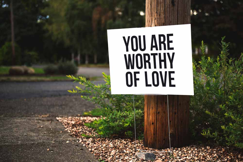 sign that says you are worthy of love, Self-Care, Nashville, TN